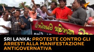 Sri Lanka: proteste contro gli arresti alla manifestazione antigovernativa