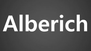 How To Pronounce Alberich