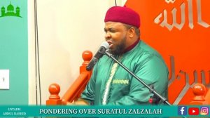 PONDERING OVER SURATUL ZALZALAH || BY USTADH ABDUL RASHID