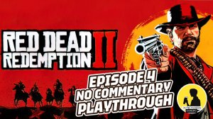 RED DEAD REDEMPTION 2 [NO COMMENTARY PLAYTHROUGH] EPISODE 4 #reddeadredemption2 #playthrough