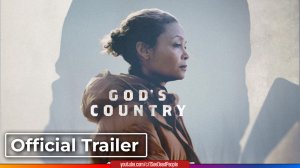 Божья страна, God’s Country (2022) Трейлер