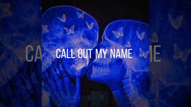 The Weeknd - Call Out My Name slowed//reverb смотреть онлайн
