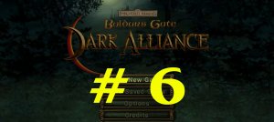 Baldur's Gate - Dark Alliance (part 6)