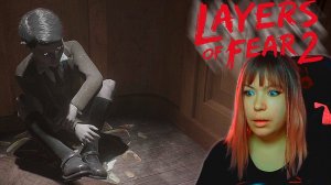 Layers of Fear 2 #2 | Доверься интуиции |