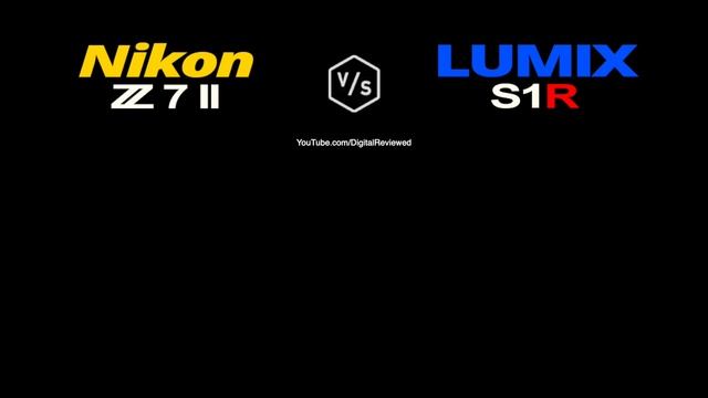 Nikon Z7 II vs Panasonic LUMIX S1R смотреть онлайн