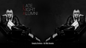 Late Night Alumni - Empty Streets (Dj Nik Remix)