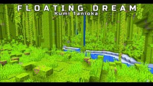 Kumi Tanioka - Floating Dream (Minecraft 1.18 Music)