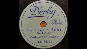 In Treue fest - Marsch - Carl Teike - Grosses Militär-Orchester