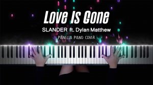 SLANDER - Love Is Gone (ft. Dylan Matthew) - Piano Cover by Pianella Piano