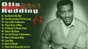 Otis Redding Greatest Hits   The Very Best Of Otis Redding   Otis Redding Playlist 2022 vol2