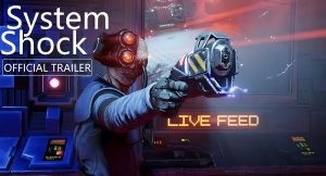 System Shock - Official Trailer