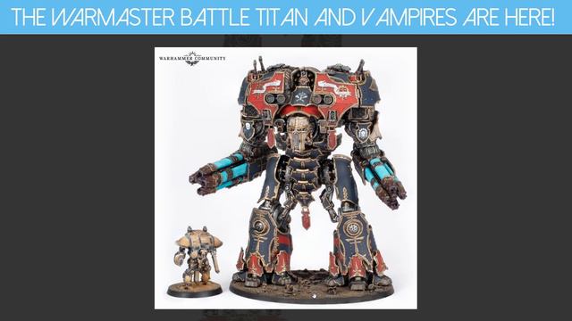 The Warmaster Battle Titan is coming - vampires + box for Warhammer Underworlds - Adeptus Titanicus