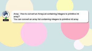 Array : How to convert an ArrayList containing Integers to primitive int array?