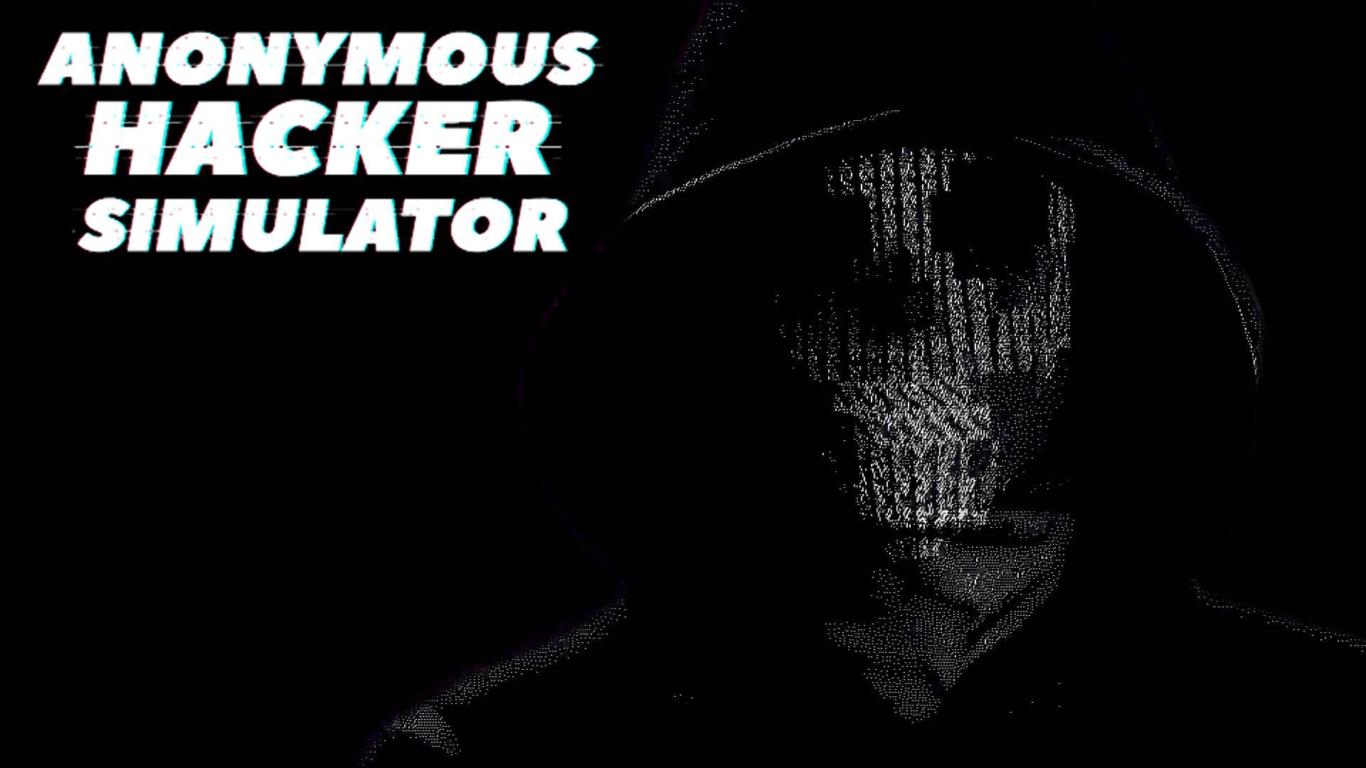 СТАЛ КУЛХАЦКЕРОМ ► Anonymous Hacker Simulator