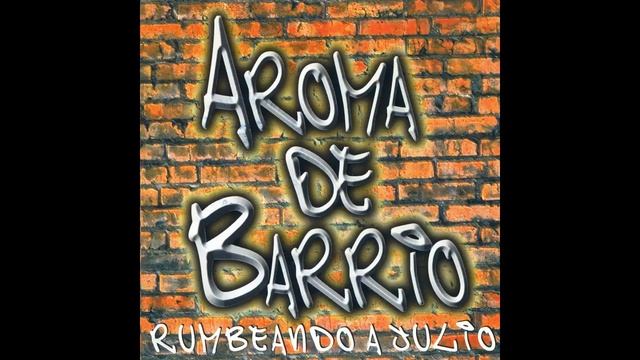 06 Aroma de Barrio - Manuela - Rumbeando a Julio смотреть онлайн