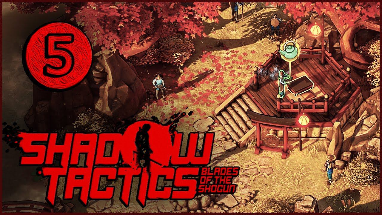 Shadow Tactics Blades of the Shogun (Шадоу Тактикс) ➤ Прохождение Часть 5 ➤ ЛИКВИДАЦИЯ ЯБУ