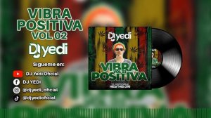 VIBRA POSITIVA VOL 02 BY DJ YEDI (BAD BOYS, SAMBA REGGAE, GO PATO, BOB MARLEY, SHAGGY, BOMBASTIC)