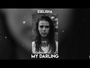 ESELISHA - My Darling