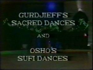 Священные танцы Гурджиева и суфийские танцы Ошо (1990)