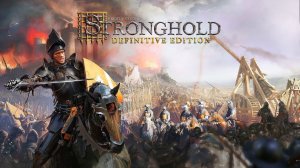 Stronghold_ Definitive Edition - Официальный трейлер