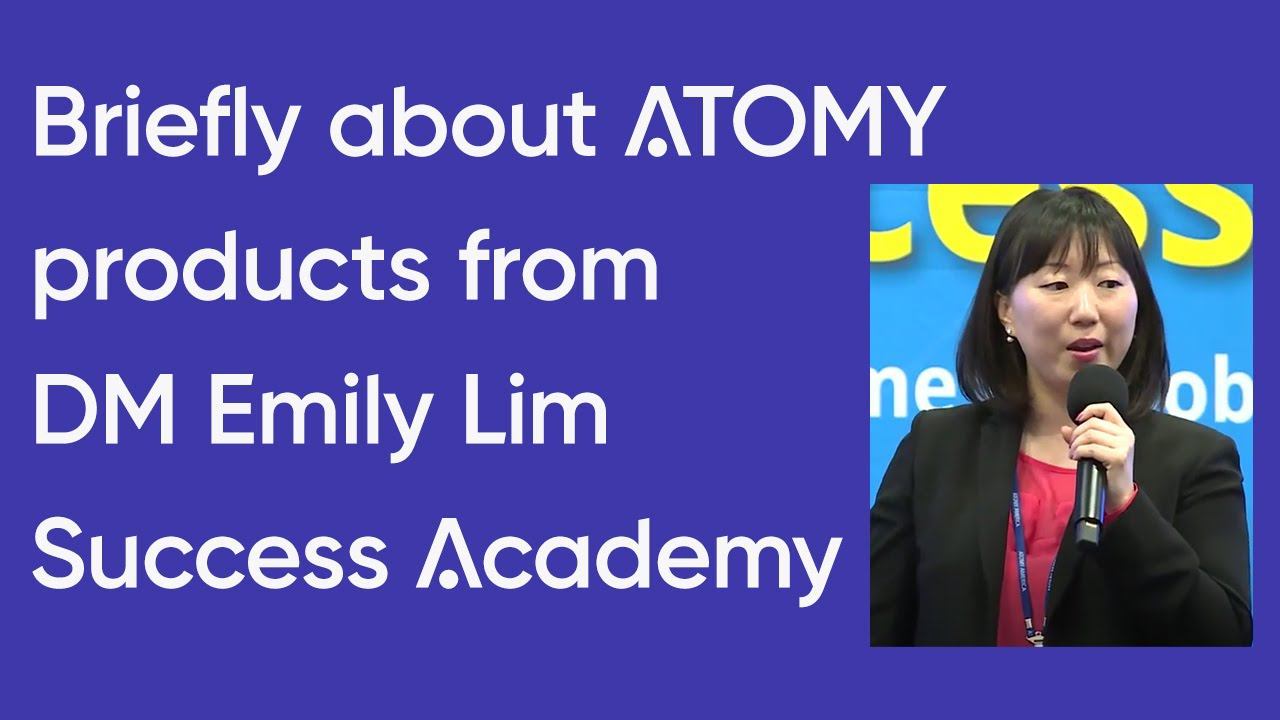 Briefly about ATOMY products from DM Emily Lim Success Academy смотреть онлайн