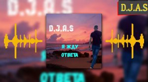 【D】.【J】.【A】.【S】- Я жду ответа