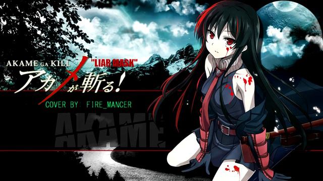 Akame Ga Kill: Liar Mask Cover (Full English) FIRE смотреть онлайн