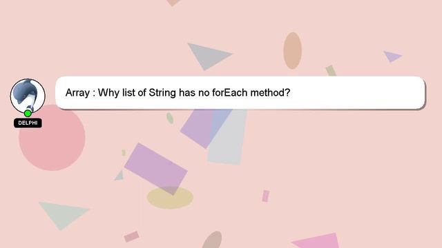 Array : Why list of String has no forEach method?