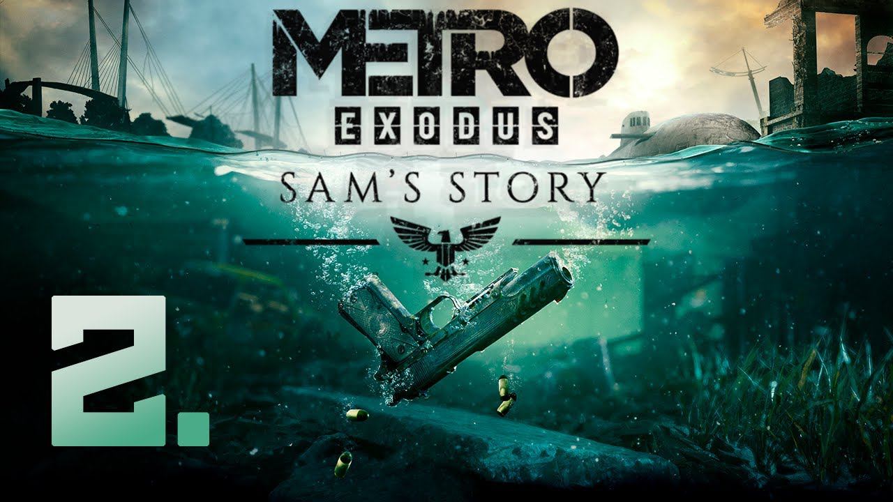 Metro Exodus: Sam's Story┃Прохождение┃СТРИМ #2