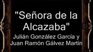 Señora de la Alcazaba - Julián González García y Juan Ramón Gálvez Martín [BM]