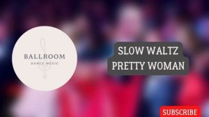 Slow Waltz music | Pretty Woman
