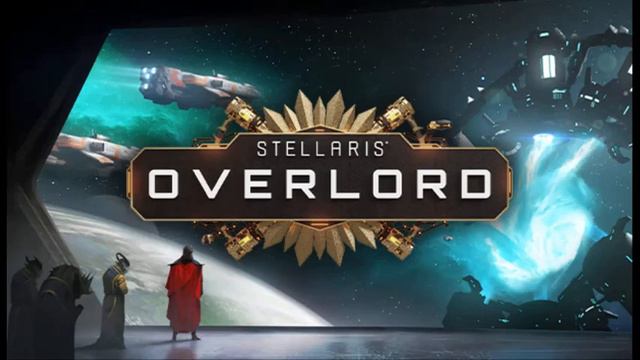 Stellaris Soundtrack - Overlord - BEYOND смотреть онлайн