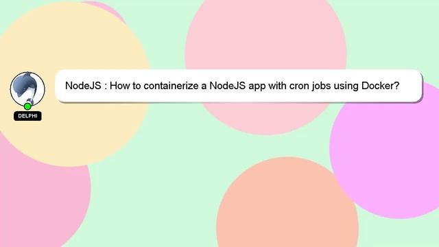 NodeJS : How to containerize a NodeJS app with cron jobs using Docker? смотреть онлайн