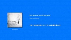 Scala & Kolacny Brothers - Did I Make The Most Of Loving You (Христианские песни, Христианская музык