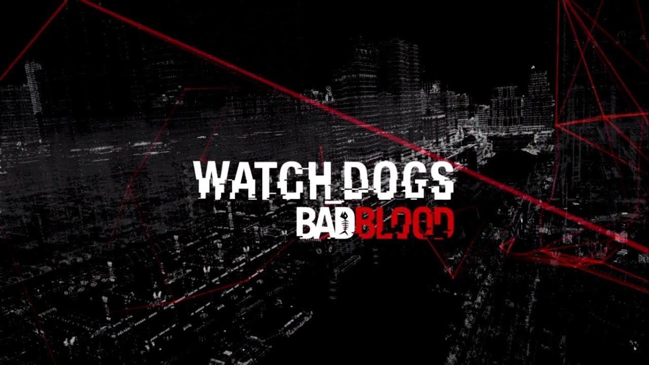 Watch Dogs (Bad Blood)➤ T-Bond(ТИ-БОНД) №1