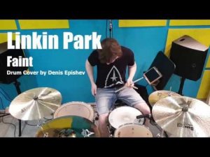 Linkin Park - Faint (Drum Cover by Denis Epishev)