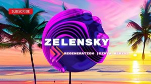 Zelensky - Regeneration (Dimta Remix)