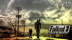 Жизнь после... Fallout 3 (Прохождение) # 43