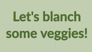 Preserve Veggies in Minutes! - How to Blanch and Freeze Vegetables - SO EASY!!!