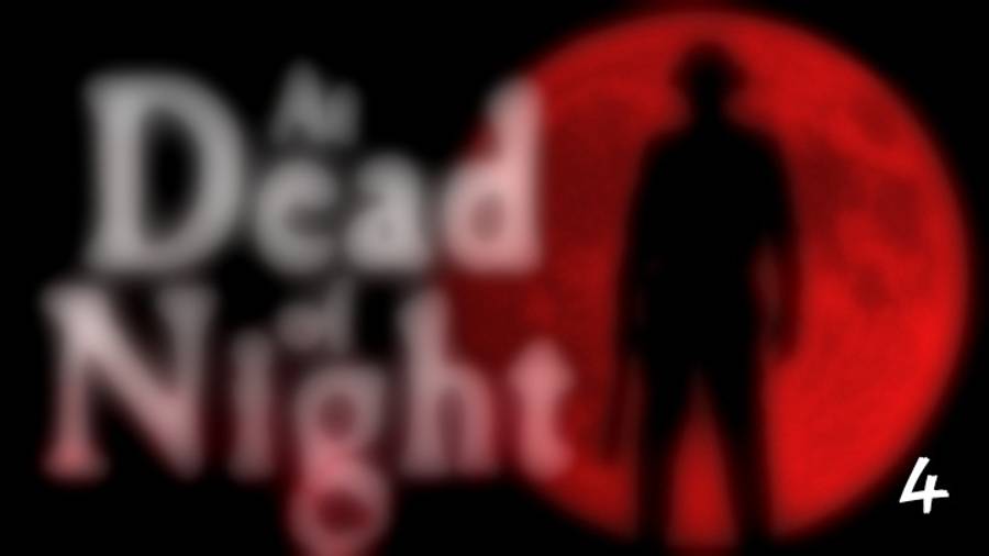 Продолжаем узнавать Доктора | At Dead Of Night #4