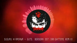 Susumu Hirasawa - Guts. Berserk OST (Brighttone Remix)