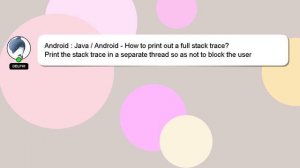 Android : Java / Android - How to print out a full stack trace?