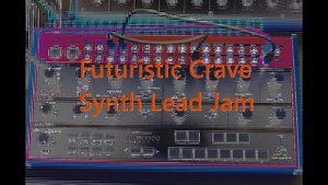 Behringer Crave - futuristic analogue synth lead jam