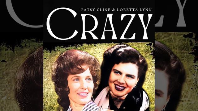 Digital Duo: Loretta Lynn & Patsy Cline - Crazy смотреть онлайн
