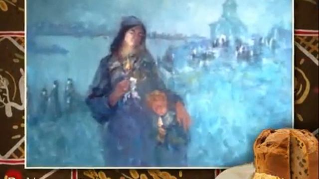 Пасха. Значение, история, традиции и обряды Христова Воскресения в картинах Натальи Ныш. смотреть онлайн