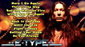 E-Type - Greatest Hits . The Best Music . Best Songs