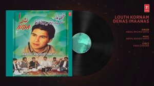 ► LOUTH KORNAM DENAS IMAANAS Full (Audio) || ABDUL RASHID HAFIZ | T-Series Kashmiri Music