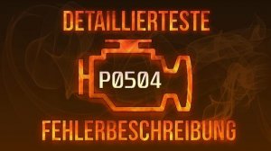 P0504 detaillierteste Fehlerbeschreibung