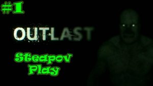 OUTLAST Прохождение ► Начинаем Стройку! ► #1