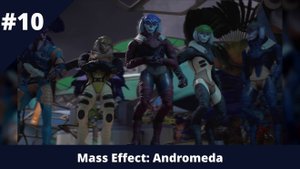 Mass Effect: Andromeda - 10 - Знакомство с ангара